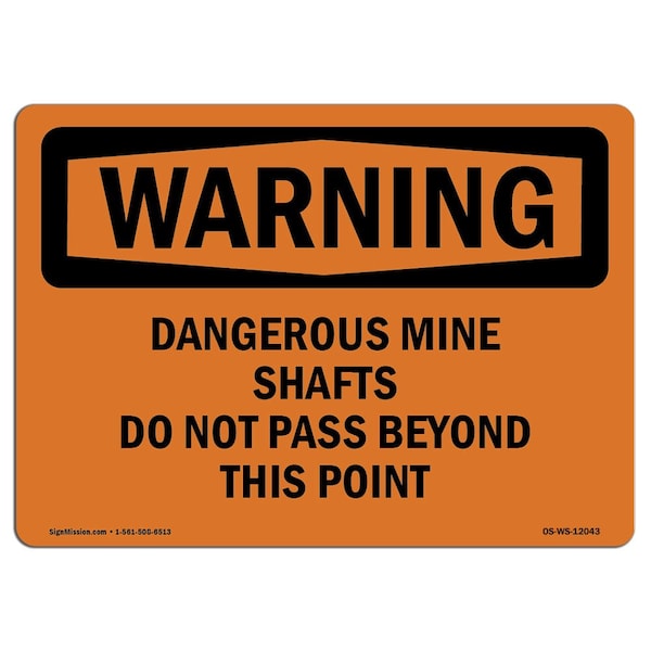OSHA WARNING Sign, Mine Shafts Do Not Pass Beyond, 18in X 12in Aluminum, 12" W, 18" L, Landscape